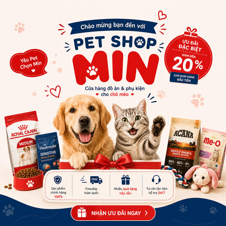 Chào mừng bạn đến với Pet Shop Min – ưu đãi đến 20% cho đơn hàng đầu tiên, nhận ưu đãi ngay